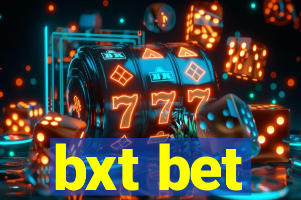 bxt bet